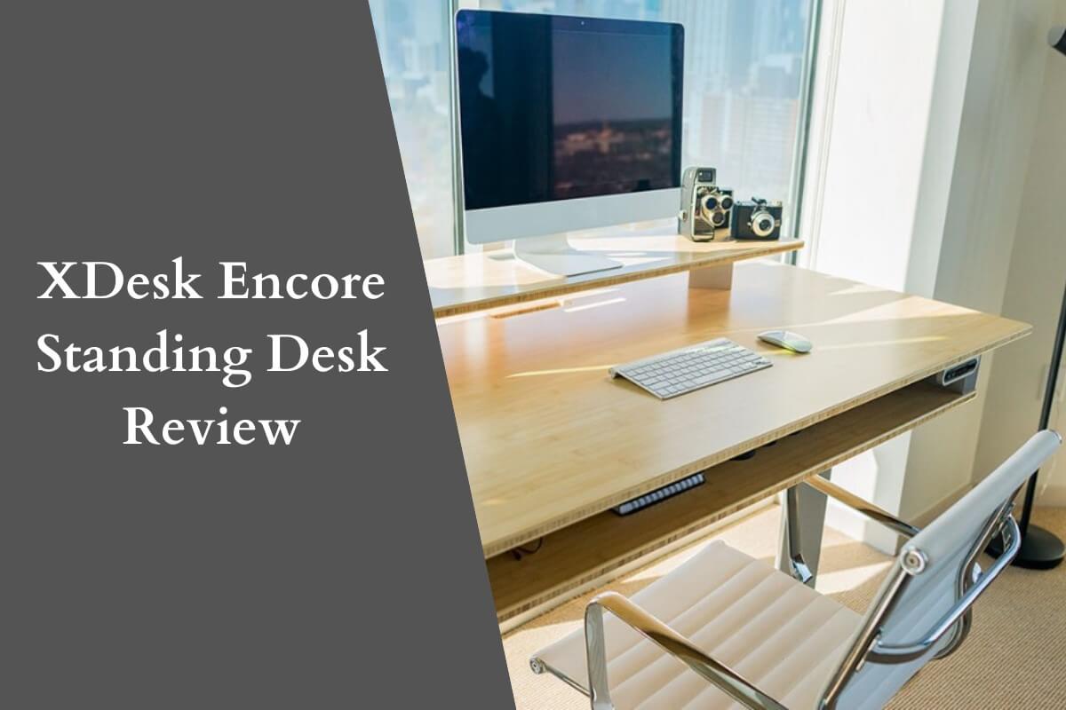 XDesk Encore Standing Desk Review