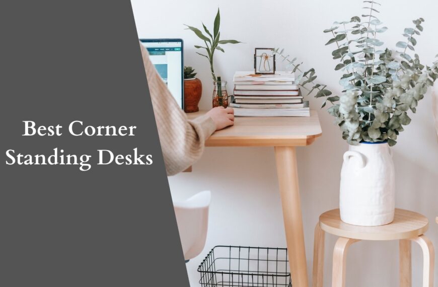 Best Corner Standing Desks