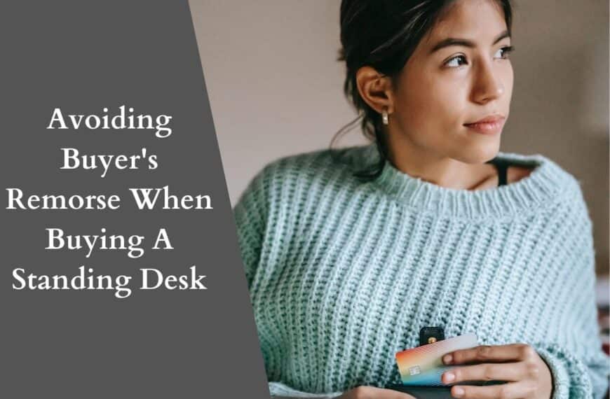 Avoiding Buyer's Remorse When Buying A Standing Desk