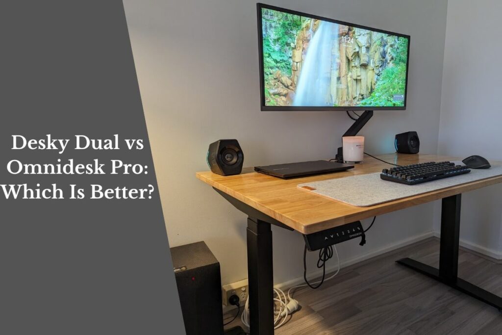Desky Dual vs Omnidesk Pro